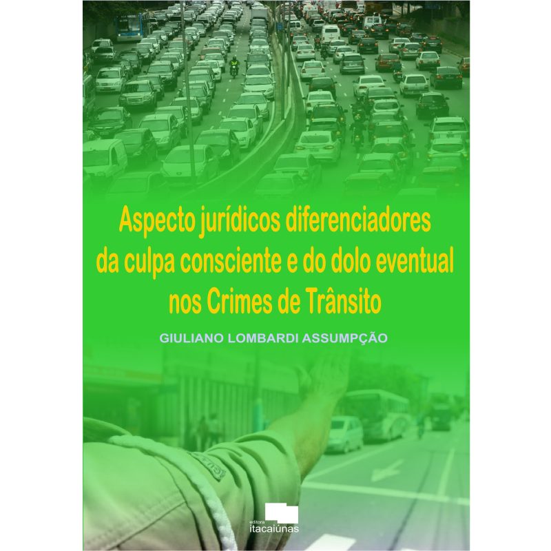 Aspectos jurídicos diferenciadores da culpa consciente e do dolo eventual nos crimes de trânsito