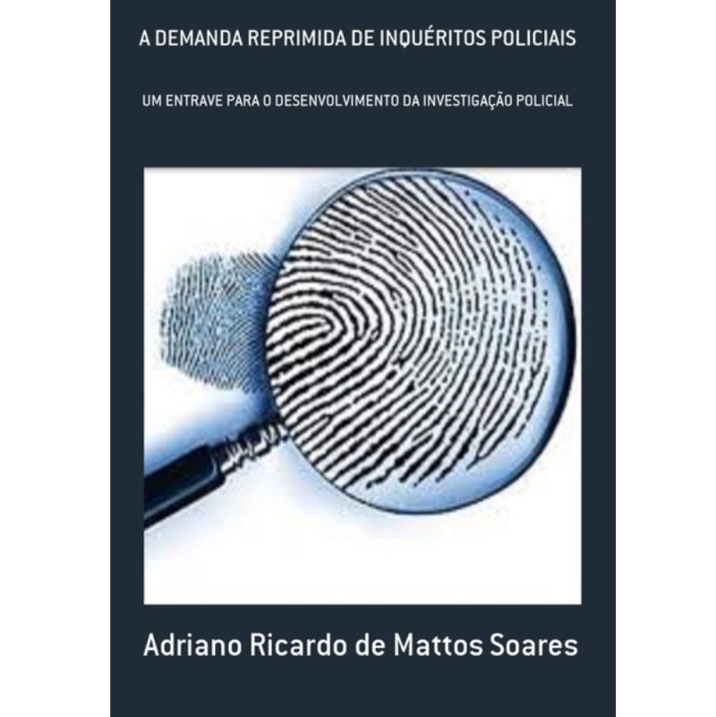 A demanda reprimida de inquéritos policiais: um entrave para o desenvolvimento da investigação policial