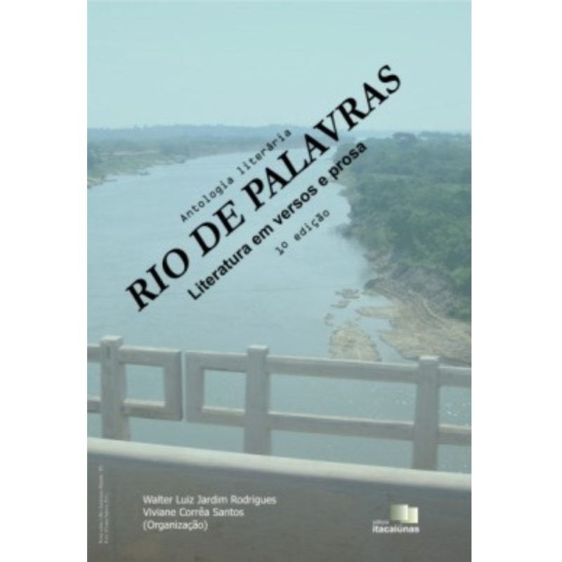 Antologia Rio de palavras: literatura em versos e prosa