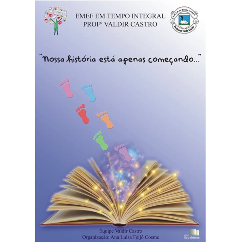 EMEF em Tempo Integral Profº Valdir Castro: Nossa história está apenas começando...