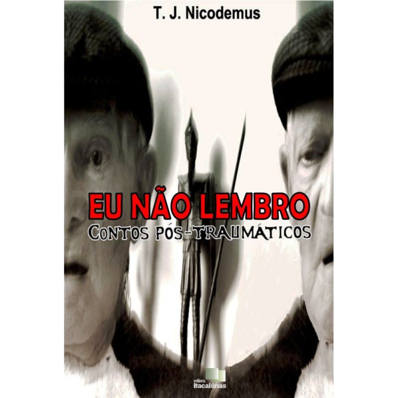 Eu não lembro: contos pós-traumáticos