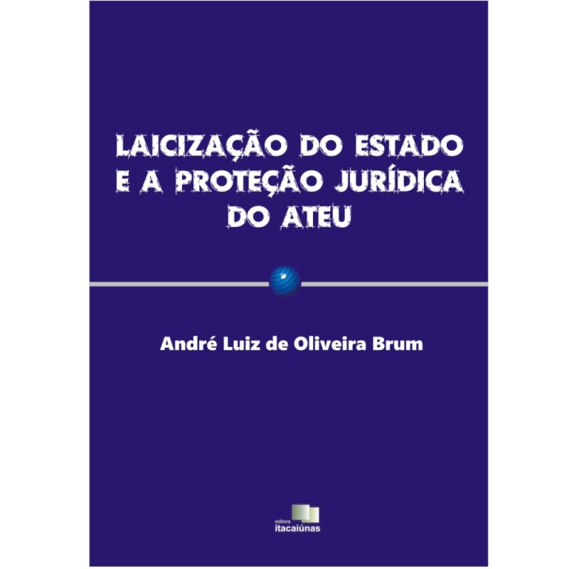 Laicização do estado e proteção jurídica do ateu