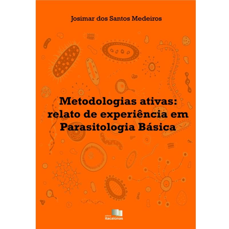 Metodologias ativas: relato de experiência em parasitologia básica