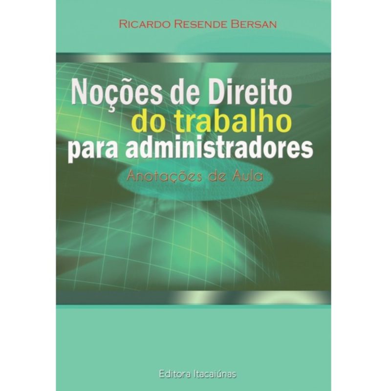 Noções de direito do trabalho para administradores: anotações de aula