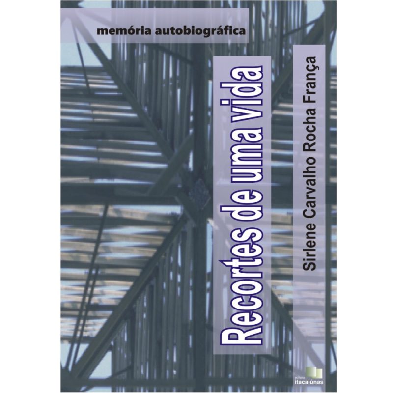 Recortes de uma vida: memória autobiográfica