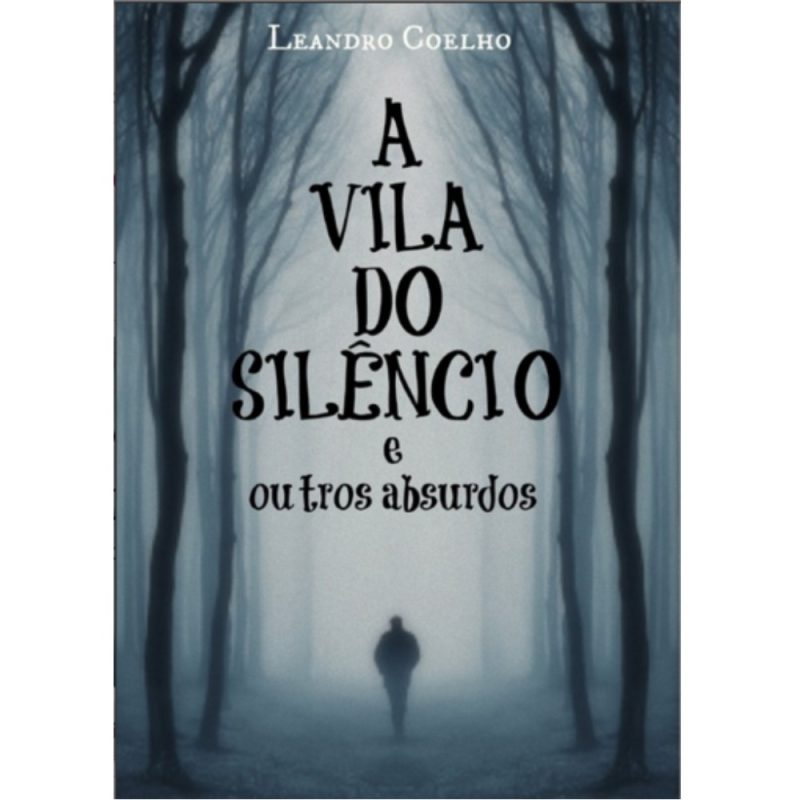 A vila do silêncio e outros absurdos