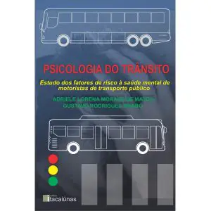Psicologia do trânsito: estudo dos fatores de risco à saúde mental de motoristas de transporte público