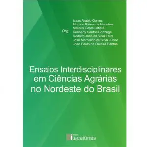 Ensaios Interdisciplinares em ciências agrárias no nordeste no Brasil