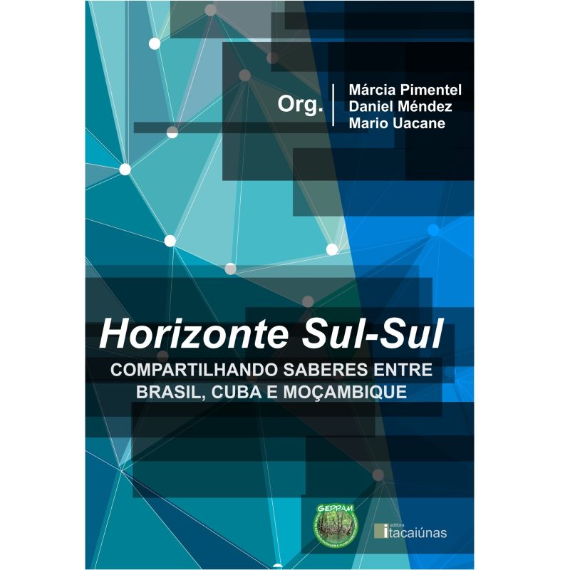 Horizonte Sul-Sul: compartilhando saberes entre Brasil, Cuba e Moçambique