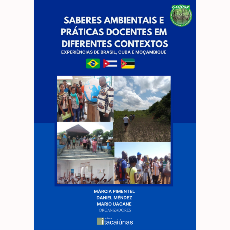 Saberes ambientais e práticas docentes em diferentes contextos: experiências de Brasil, Cuba e Moçambique