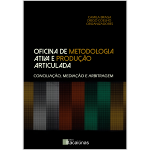  Oficina de metodologia ativa e produção articulada: conciliação, mediação e arbitragem