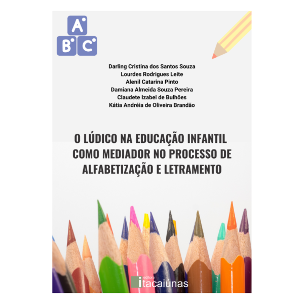 O lúdico na educação infantil como mediador no processo de alfabetização e letramento