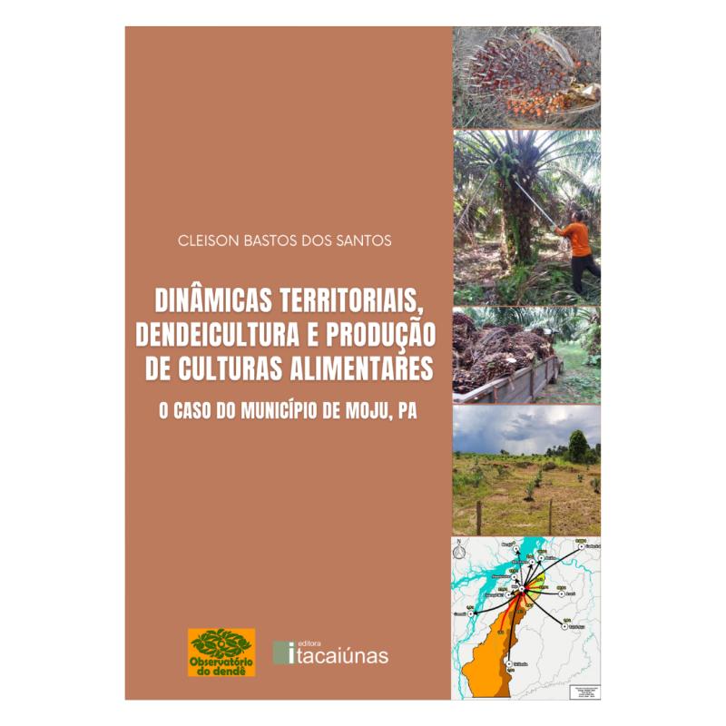 Dinâmicas territoriais, dendeicultura e produção de culturas alimentares: o caso do município de Moju, PA