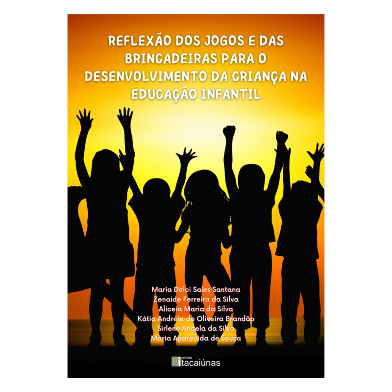 Reflexão dos jogos e das brincadeiras para o desenvolvimento da criança na educação infantil
