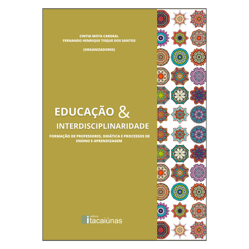 Educação e Interdisciplinaridade: formação de professores, didática e processos de ensino e aprendizagem
