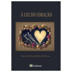 À LUZ DO CORAÇÃO