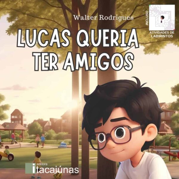 Lucas queria ter amigos