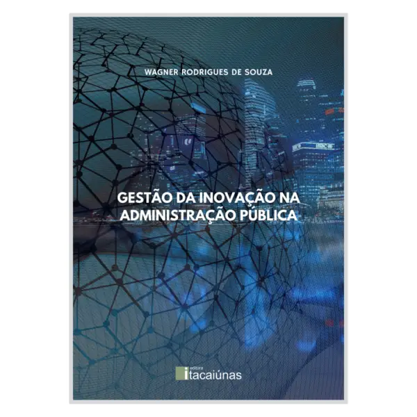 Ebook GESTÃO DA INOVAÇÃO NA ADMINISTRAÇÃO PÚBLICA