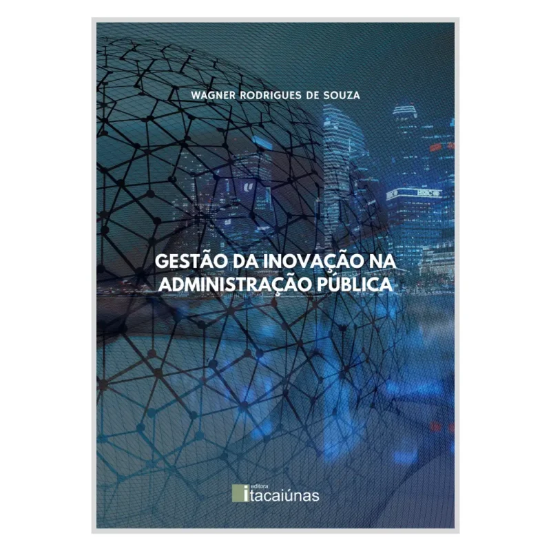 Ebook GESTÃO DA INOVAÇÃO NA ADMINISTRAÇÃO PÚBLICA