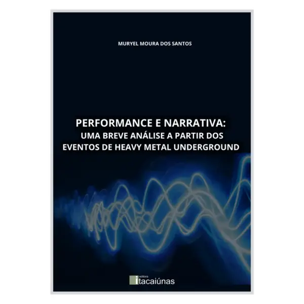 Performance e narrativa: uma breve análise a partir dos eventos de Heavy Metal underground