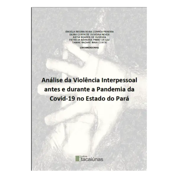 Análise da Violência Interpessoal antes e durante a Pandemia da Covid-19 no Estado do Pará