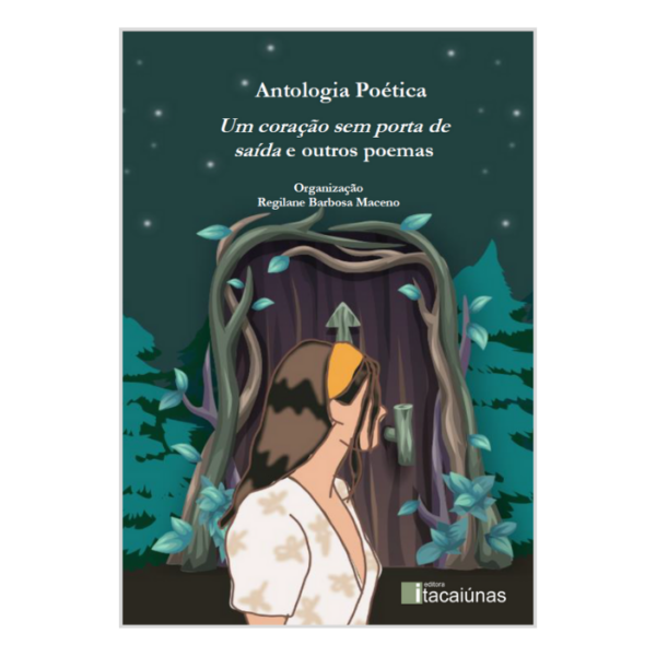 Um coração sem porta de saída e outros poemas: Antologia Poética