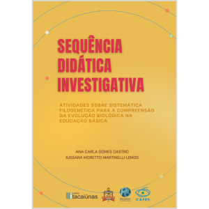 Sequência Didática Investigativa: Atividades sobre Sistemática Filogenética para a Compreensão da Evolução Biológica na Educação Básica