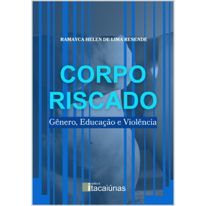 Corpo riscado:  Gênero, Educação e Violência