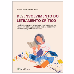 Desenvolvimento do letramento crítico: possíveis caminhos a partir de contribuições da pedagogia crítica, da análise crítica do discurso e da exploração de inferências