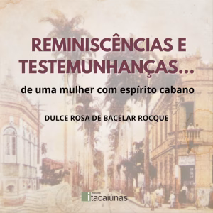 Reminiscências, Testemunhanças... de uma mulher com espírito cabano